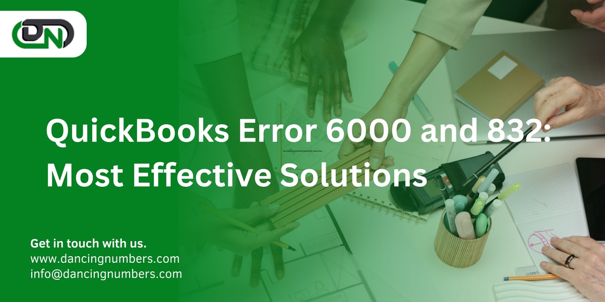 QuickBooks Error 6000 and 832: Most Effective Solutions
