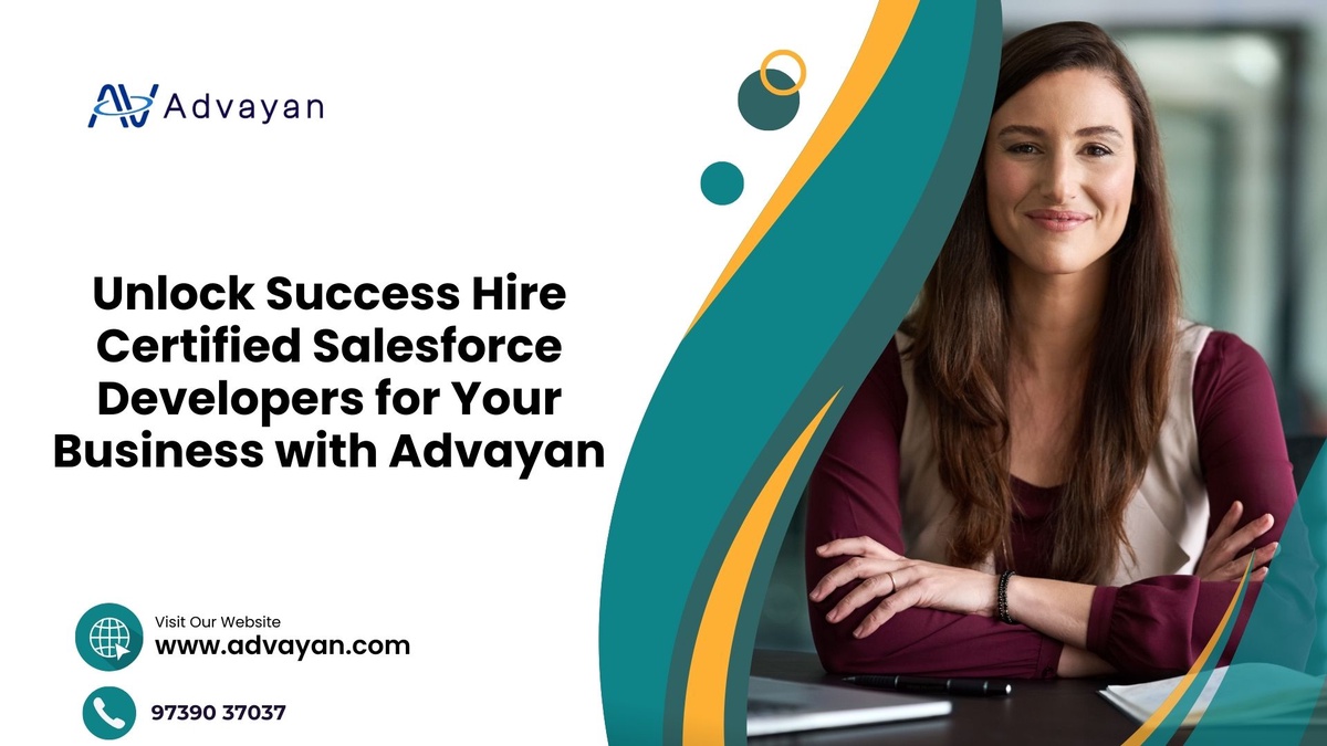 Unlock Success Hire Certified Salesforce Developers for Your Business with Advayan