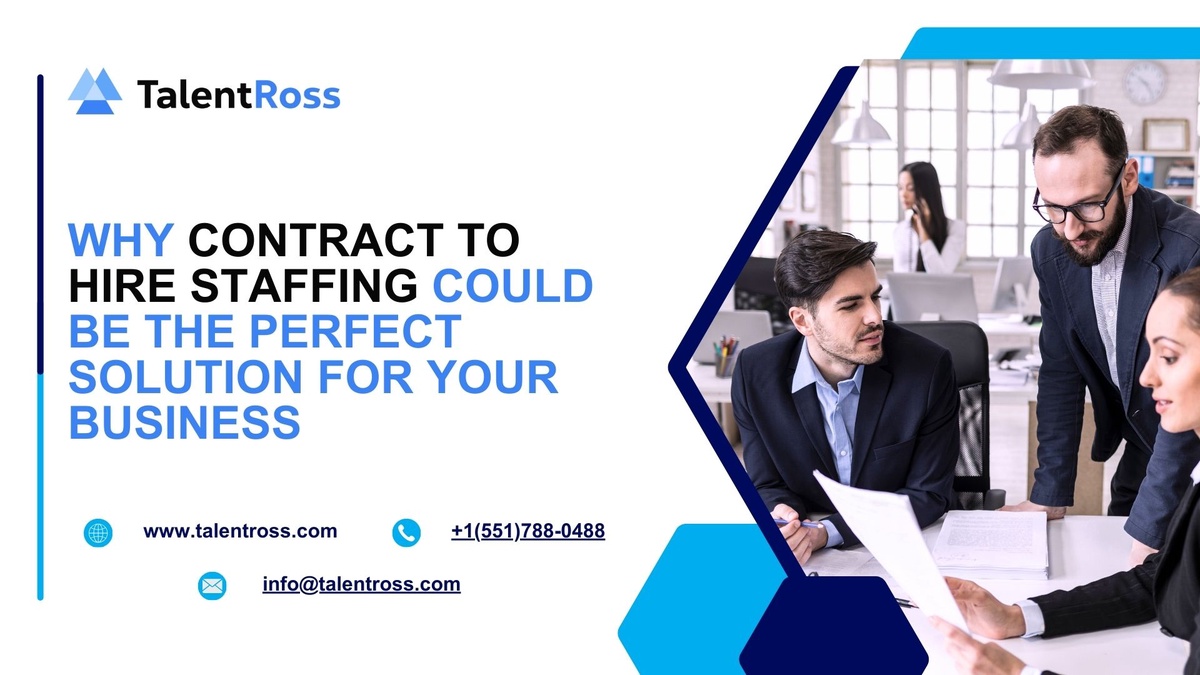 Why Contract to Hire Staffing Could Be the Perfect Solution for Your Business