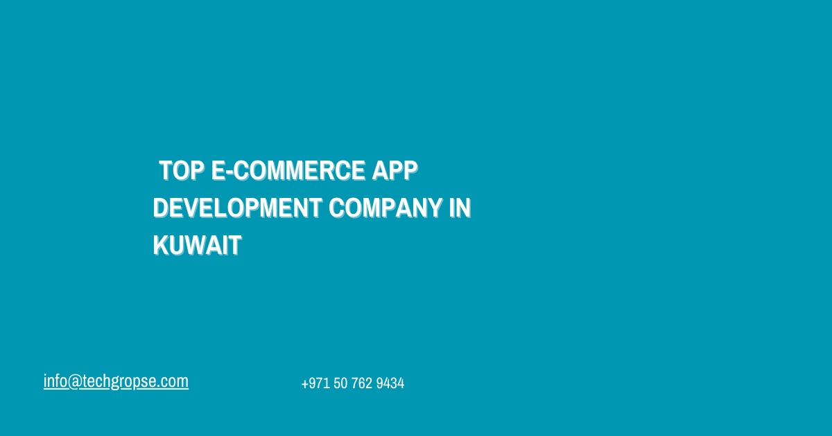 Top E-commerce App Development Company in Kuwait