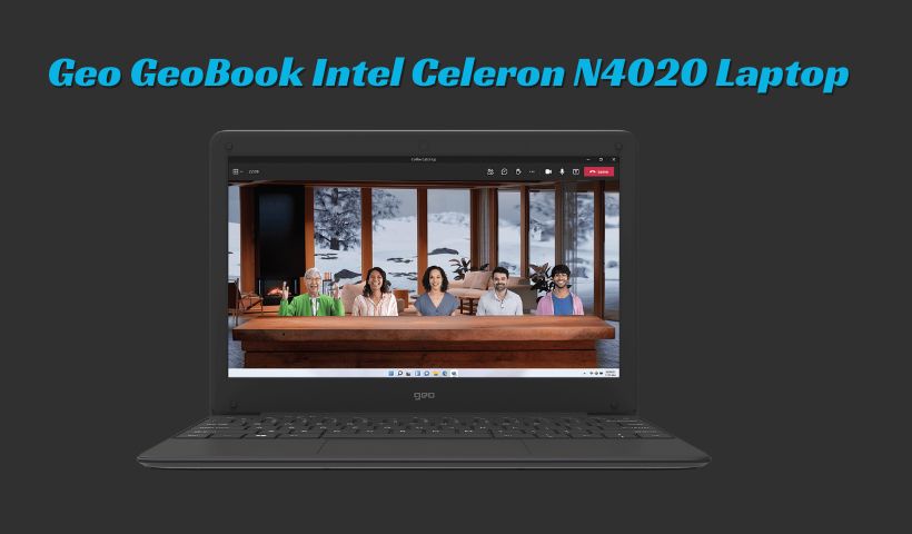 Geobook 140 Intel Celeron N N4020 Windows 11 Laptop: A Detailed Review