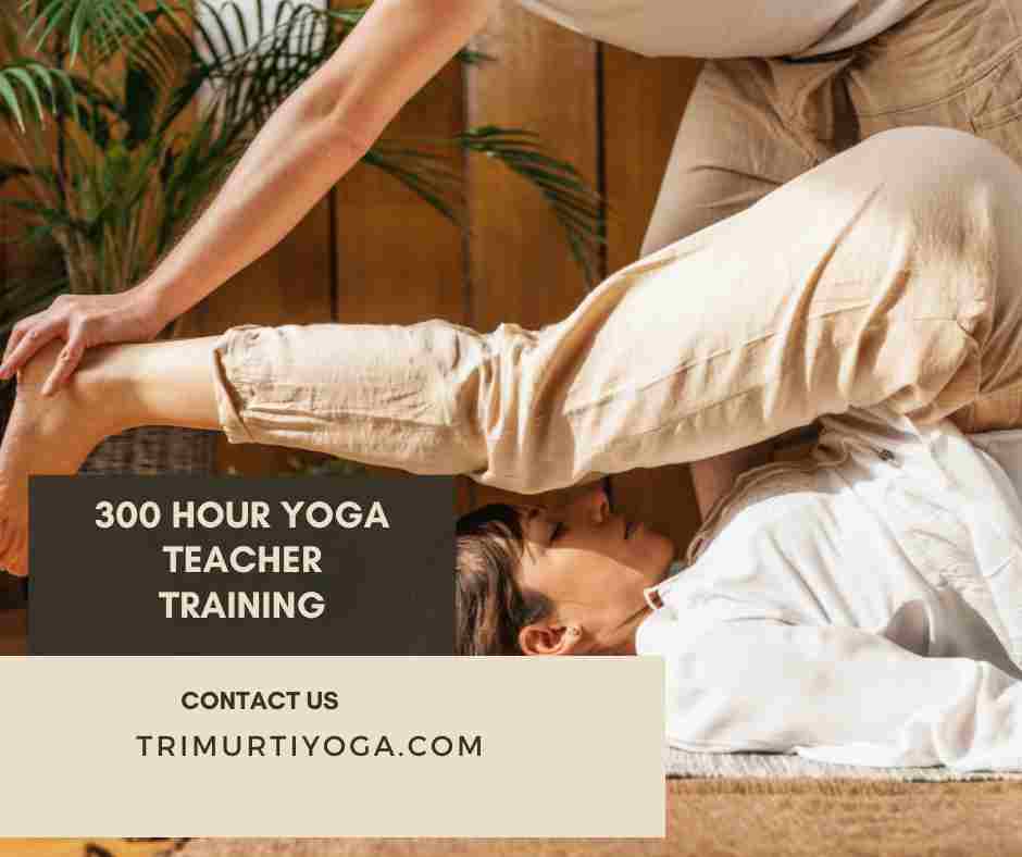 Exploring the Benefits of a 300 Hour Yoga Teacher Training at Trimurti Yoga