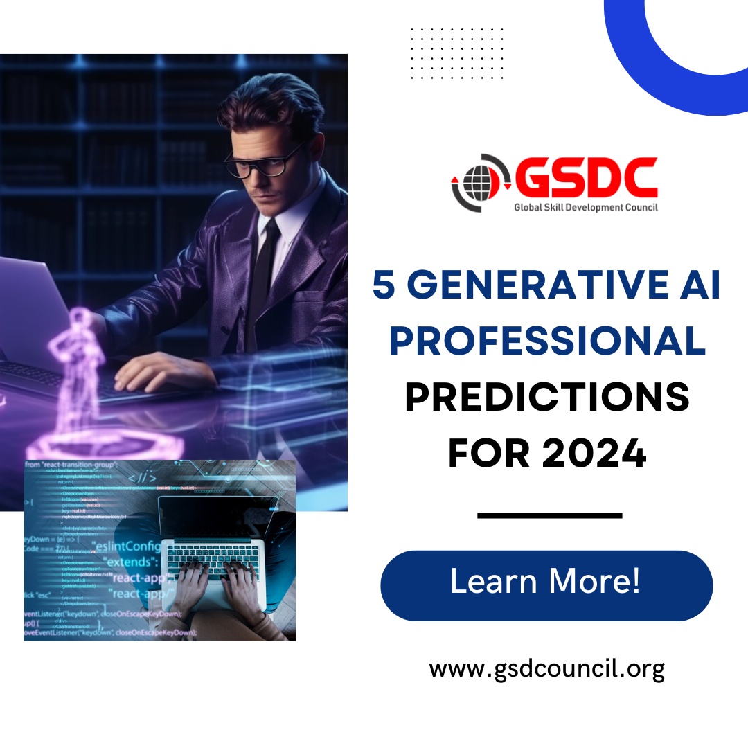 5 Generative AI Professional Predictions For 2024