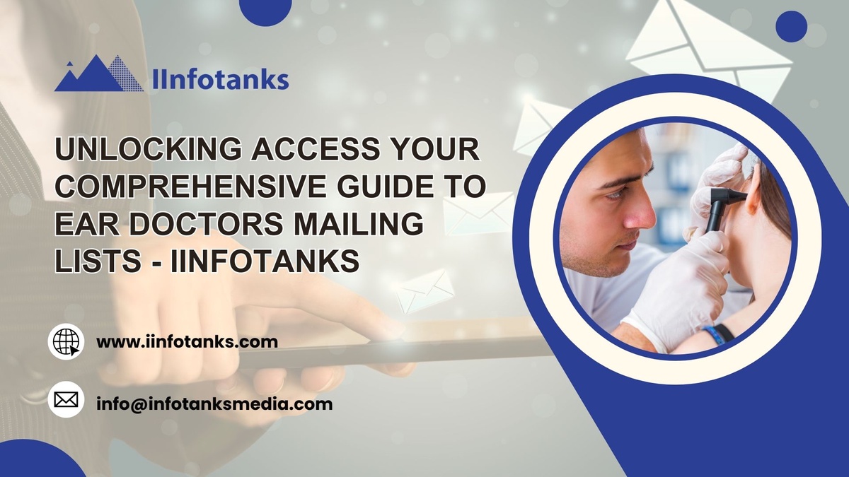 Unlocking Access Your Comprehensive Guide to Ear Doctors Mailing Lists — iInfoTanks