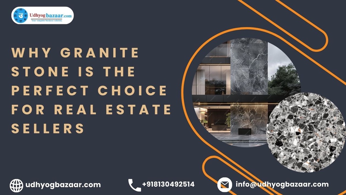 Why Granite Stone is the Perfect Choice for Real Estate Sellers