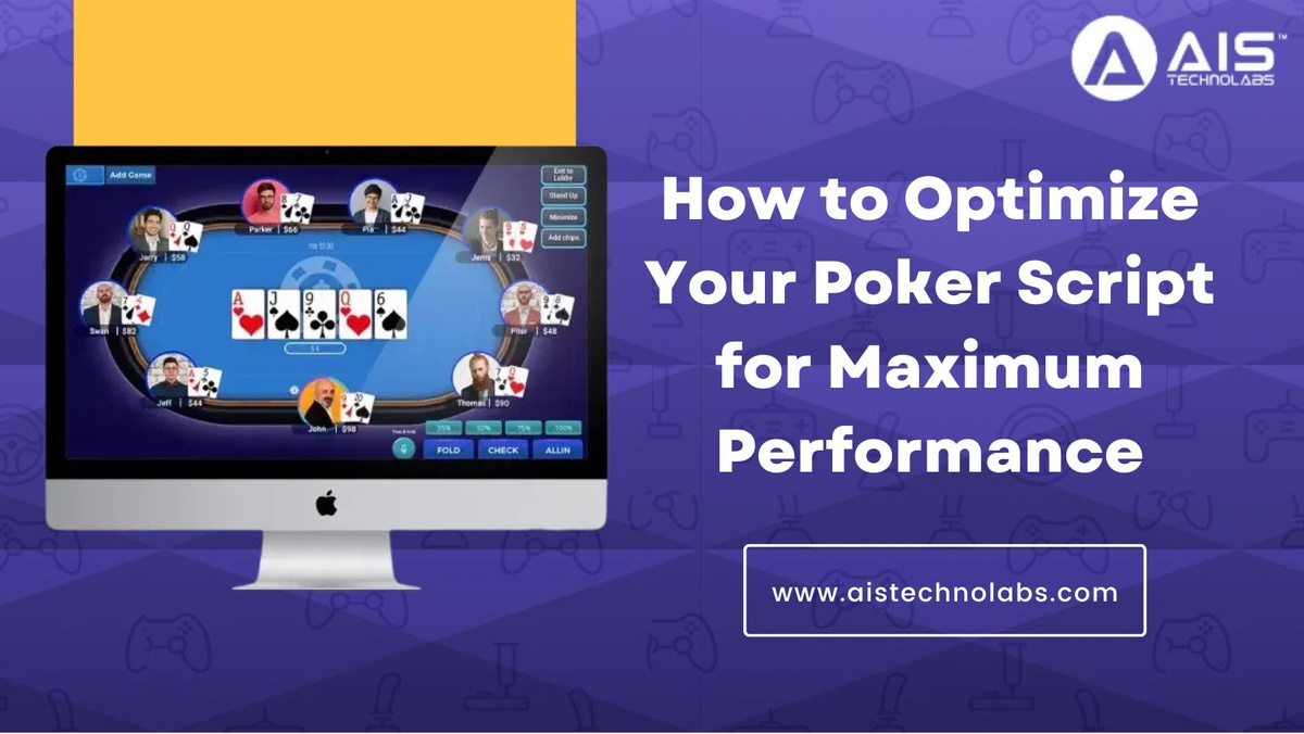 How to Optimize Your Poker Script for Maximum Performance