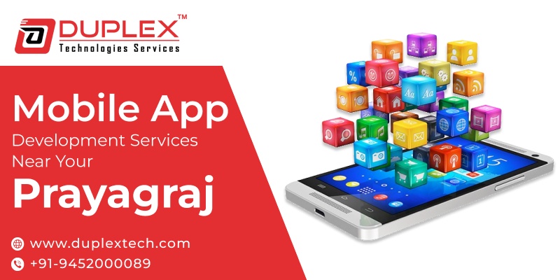 The Pinnacle of Mobile App Development: Duplex Technologies in Prayagraj