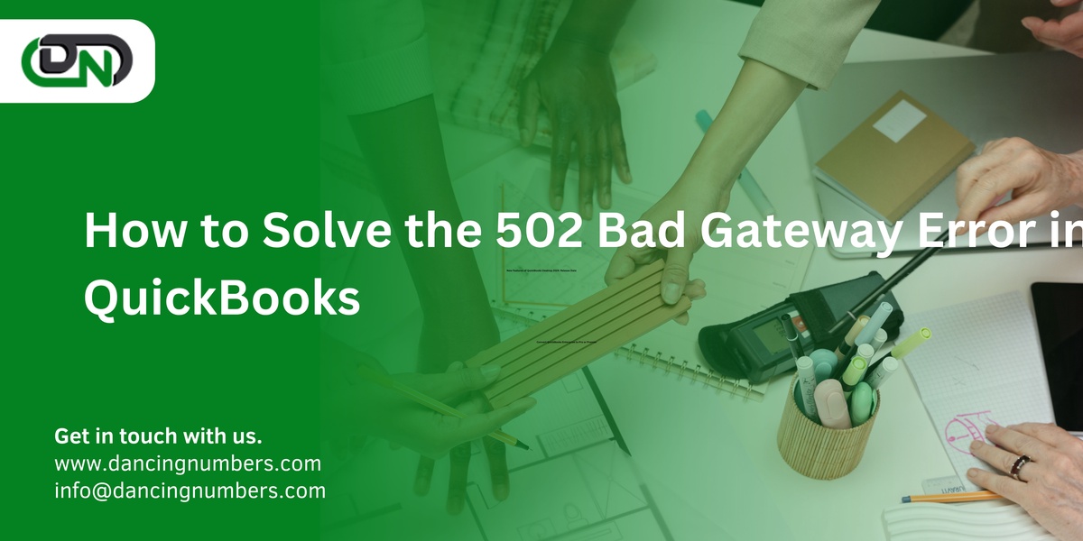 How to Solve the 502 Bad Gateway Error in QuickBooks