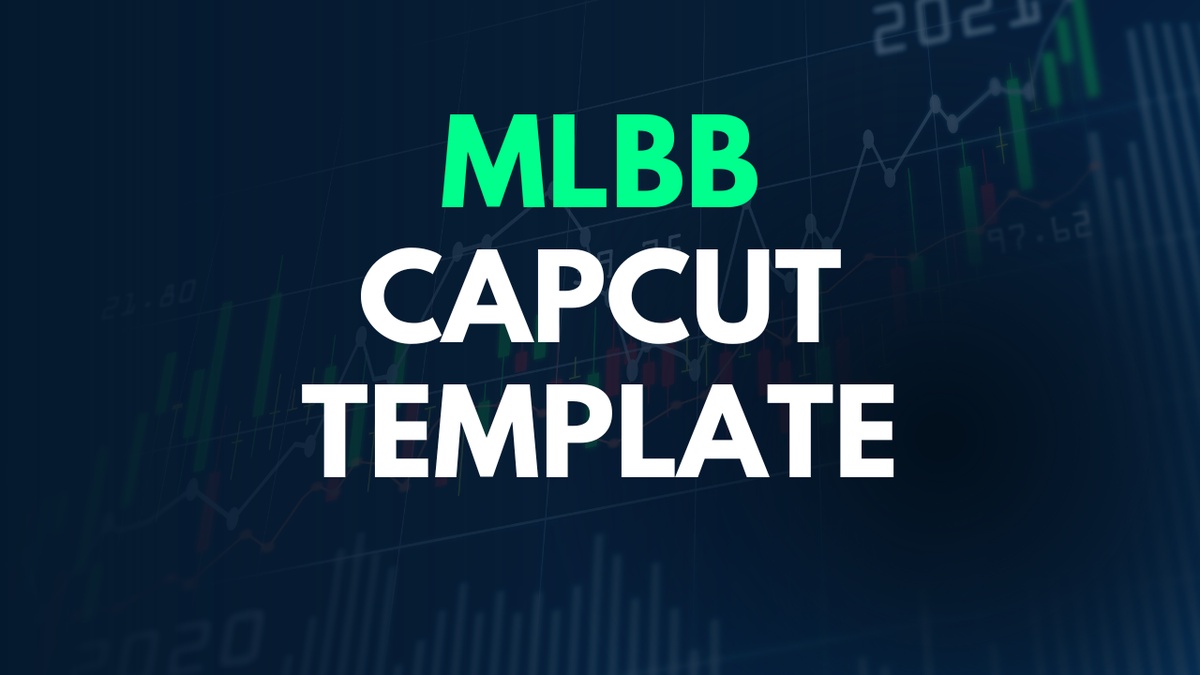 MLBB CapCut Template: Elevate Your Gaming Videos with Professional Editing Effects