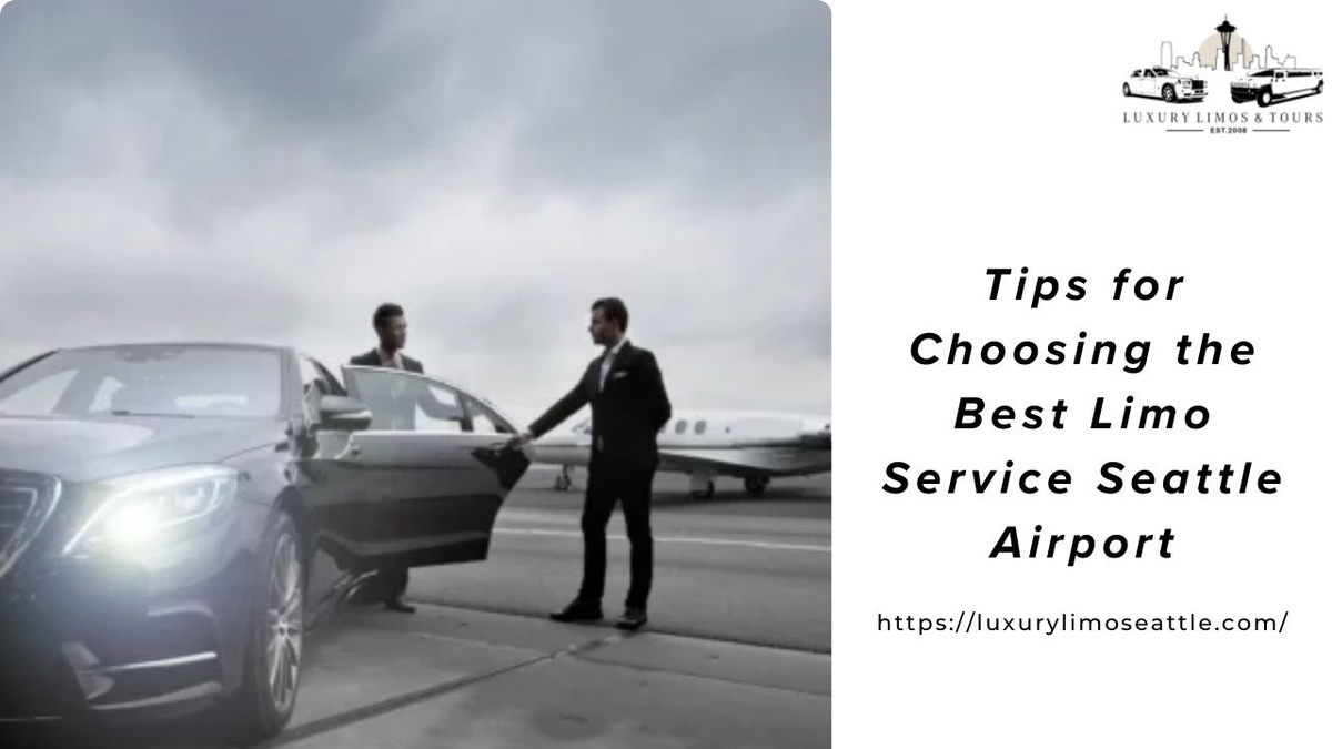 Tips for Choosing the Best Limo Service Seattle Airport
