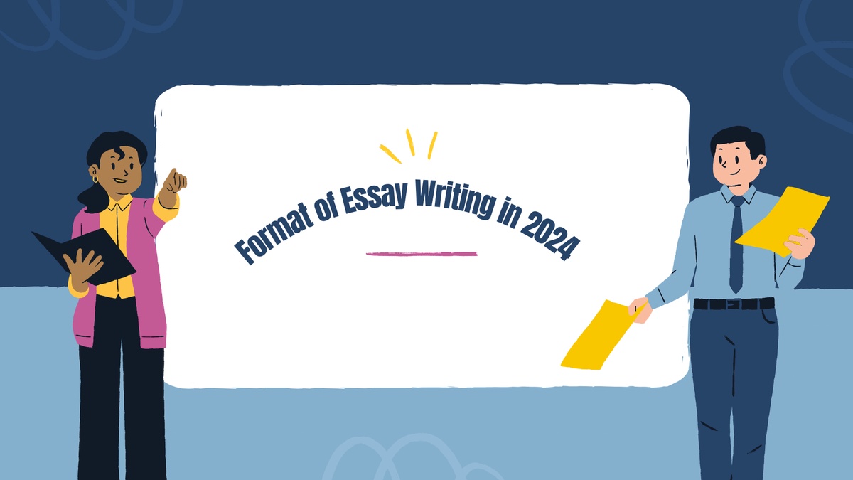 What is the Format of Essay Writing in 2024