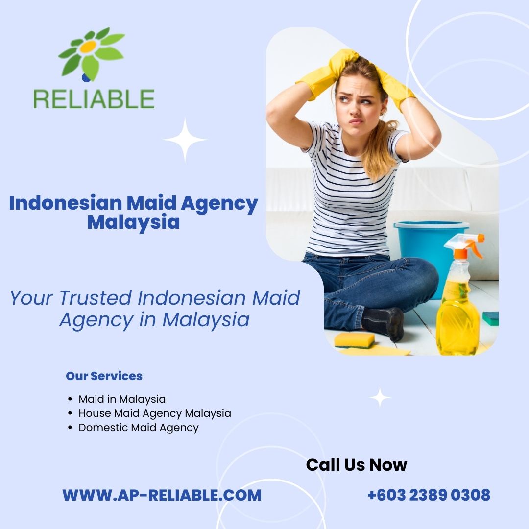 Hire Reliable Indonesian Maid Agency Malaysia for Quality Domestic Help