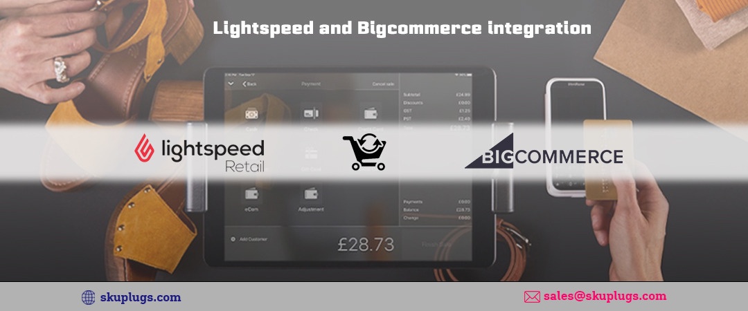 Seamlessly Integrate Bigcommerce and Lightspeed Retail POS with SKUPlugs