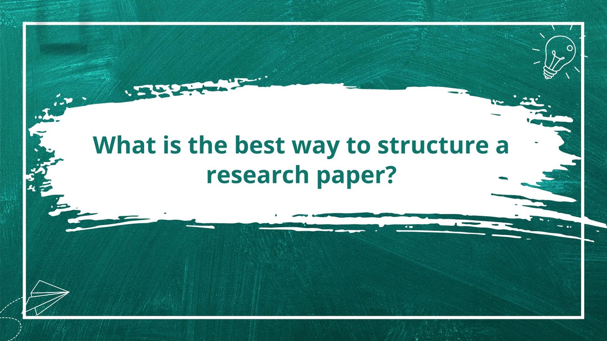 What is the best way to structure a research paper?