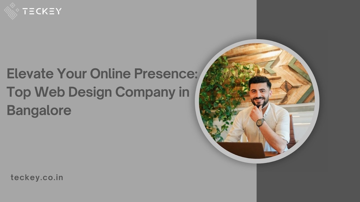 Elevate Your Online Presence: Top Web Design Company in Bangalore