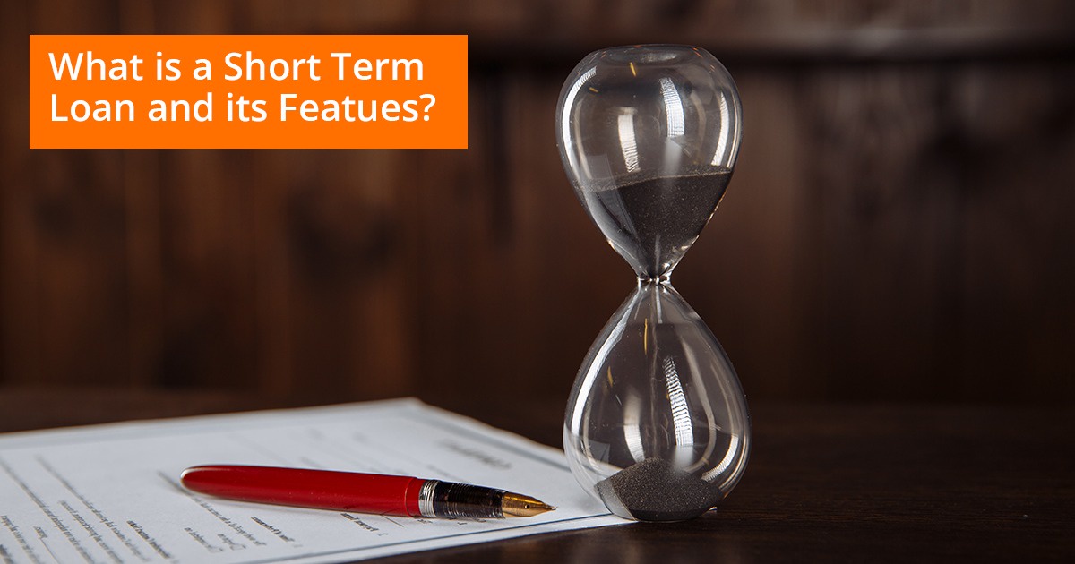 What is a Short-term Loan and its Features?