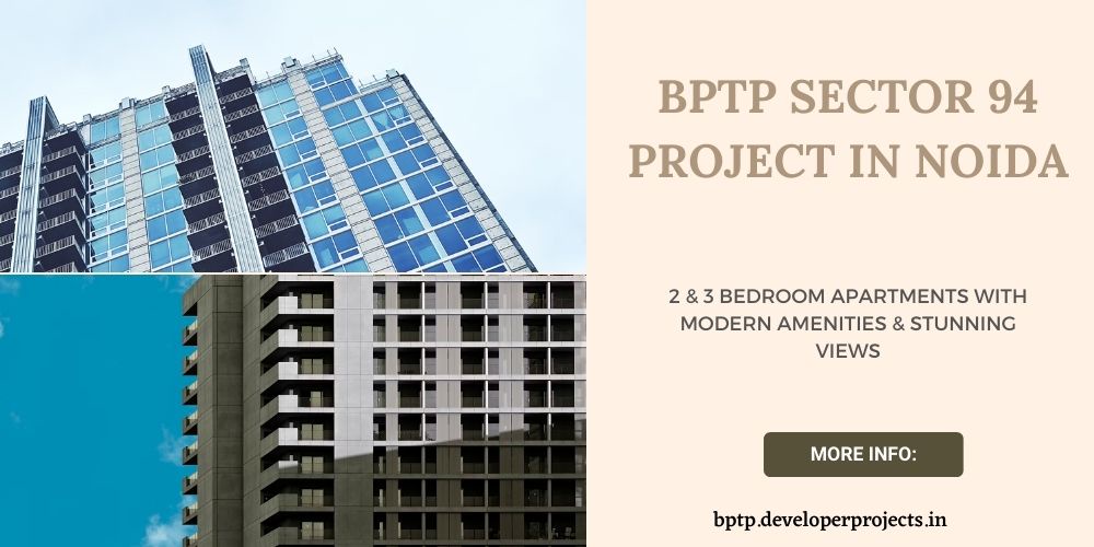BPTP Sector 94 Project In Noida |