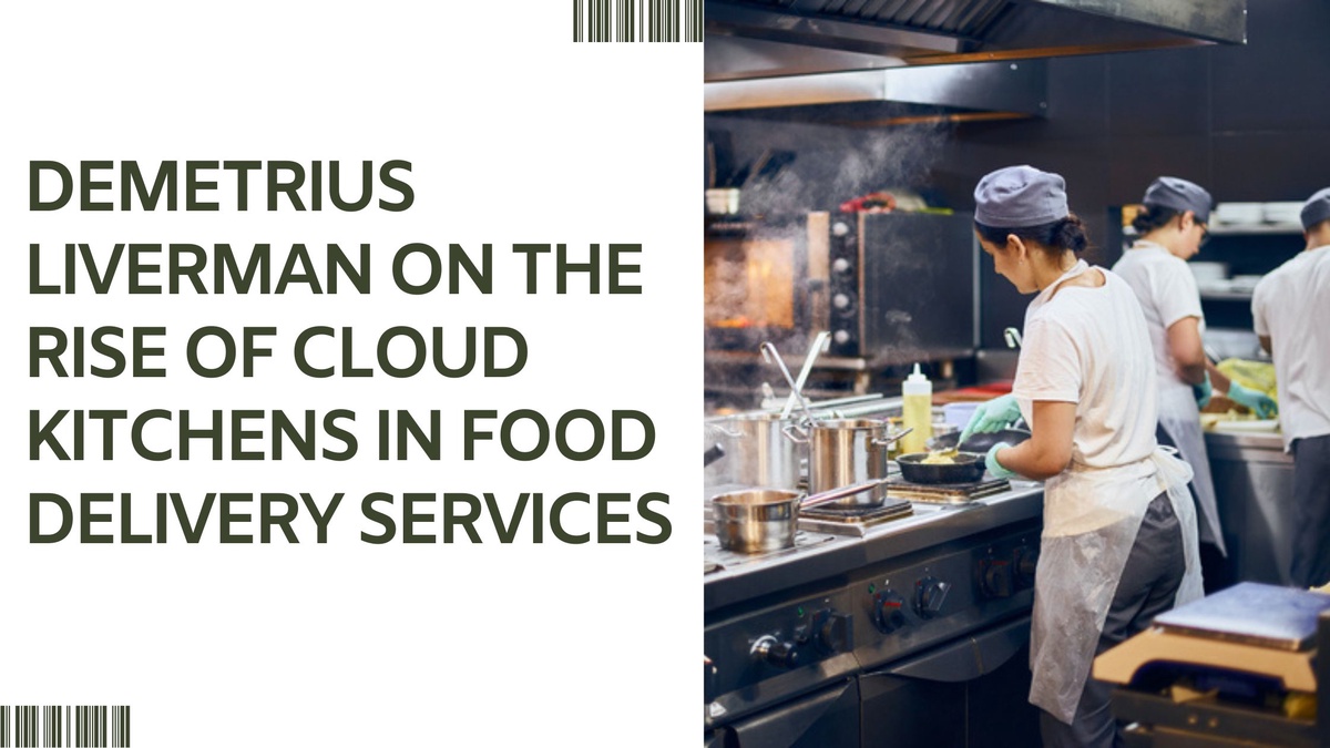 Demetrius Liverman on the Rise of Cloud Kitchens in Food Delivery Services