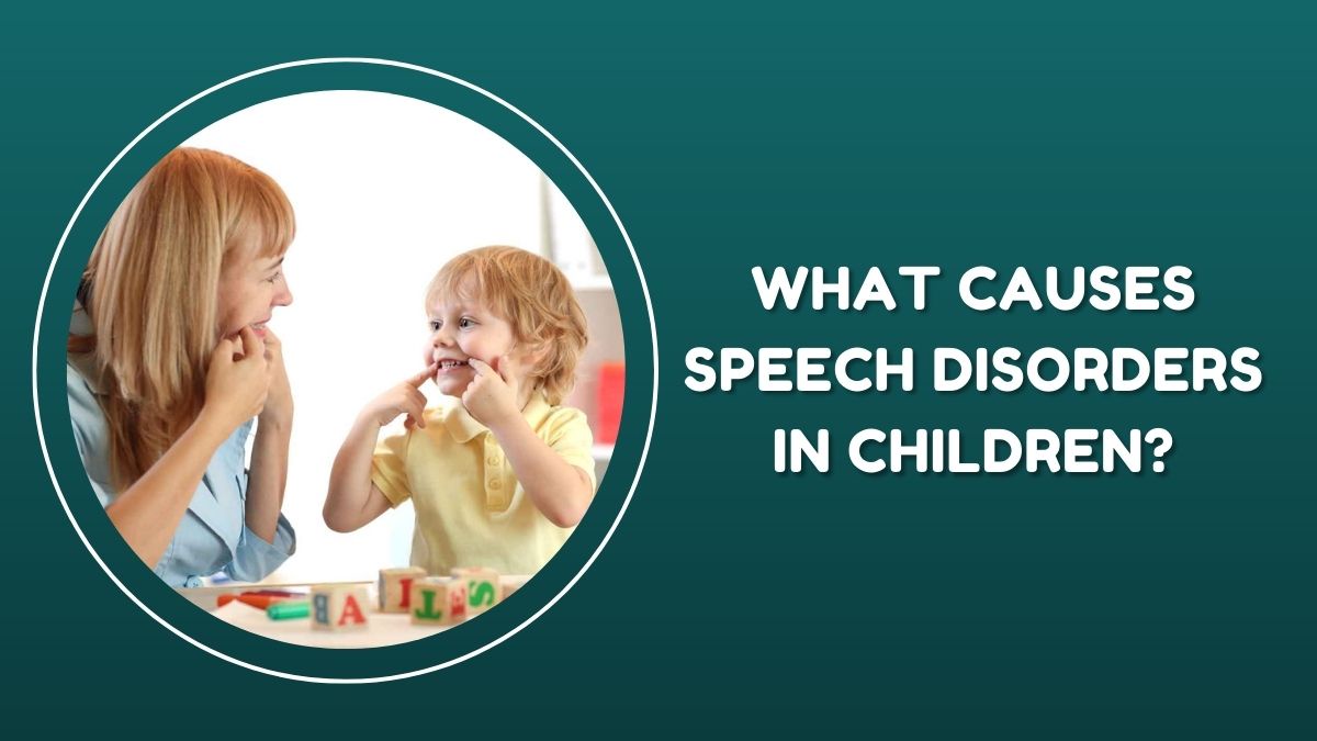 What Causes Speech Disorders in Children?