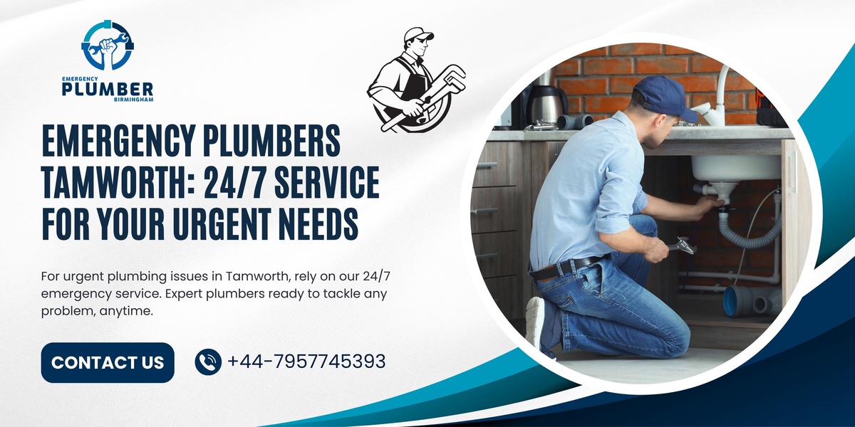 Emergency Plumbers Tamworth: 24/7 Service for Your Urgent Needs