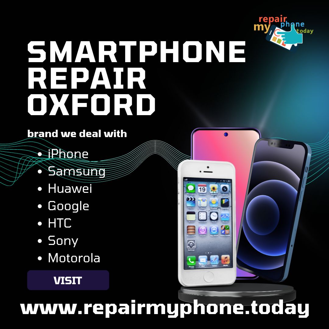 Best Smartphone repair store in oxford - Repair My Phone Today