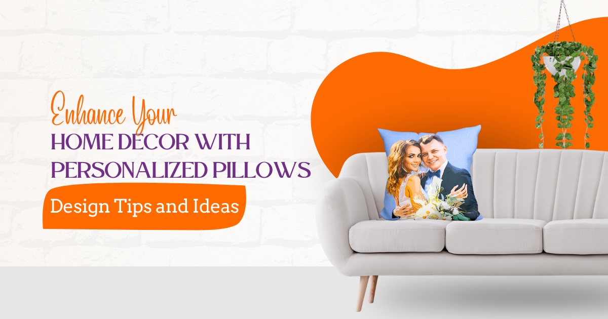 Enhance Your Home Decor with Personalized Pillows: Design Tips and Ideas