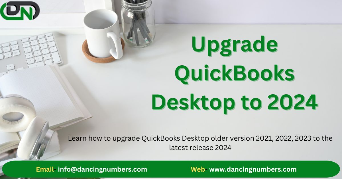 How to Upgrade QuickBooks Desktop 2021 to 2024