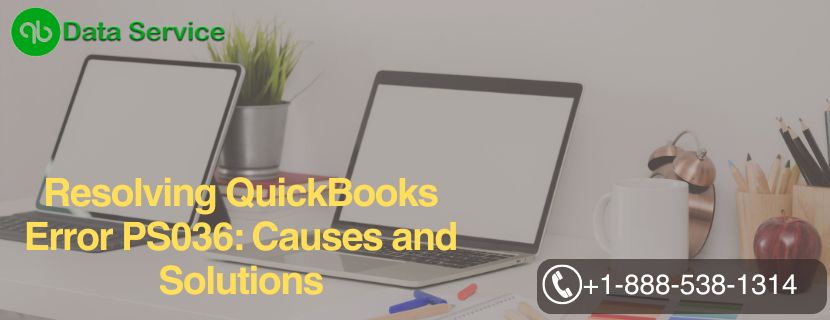 Resolving QuickBooks Error PS036: Causes and Solutions
