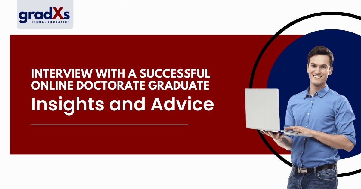 Interview with a Successful Online Doctorate Graduate: Insights and Advice