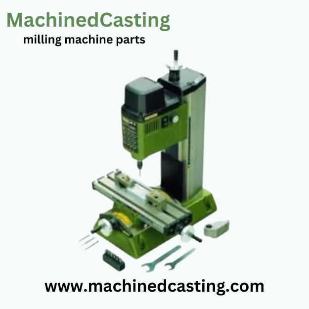 Mastering the Art of Milling Machine Parts: A Comprehensive Guide