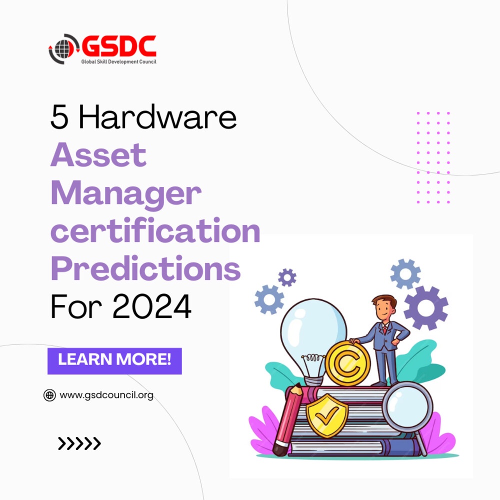 5 Hardware Asset Manager certification Predictions For 2024