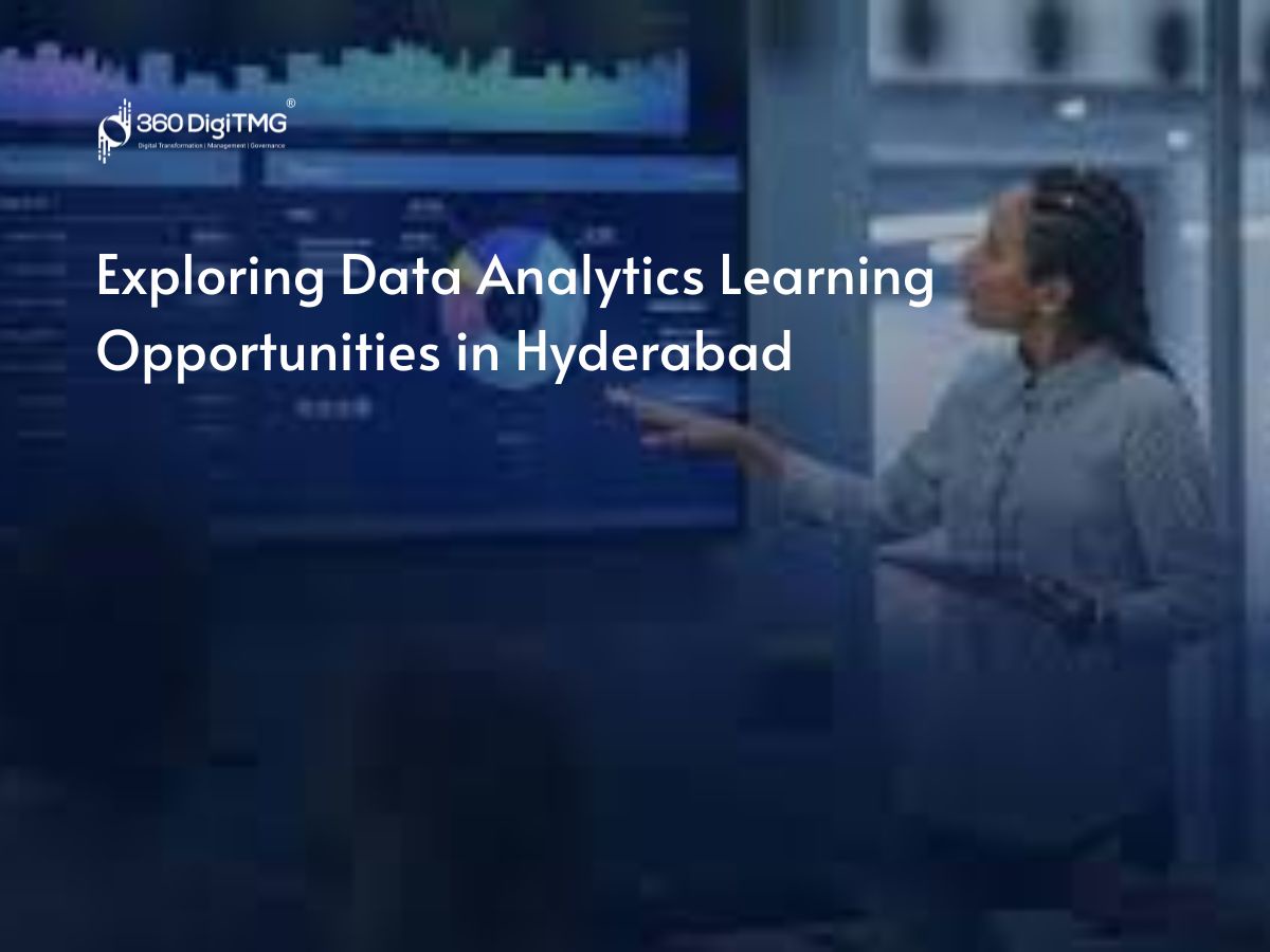Exploring Data Analytics Learning Opportunities in Hyderabad