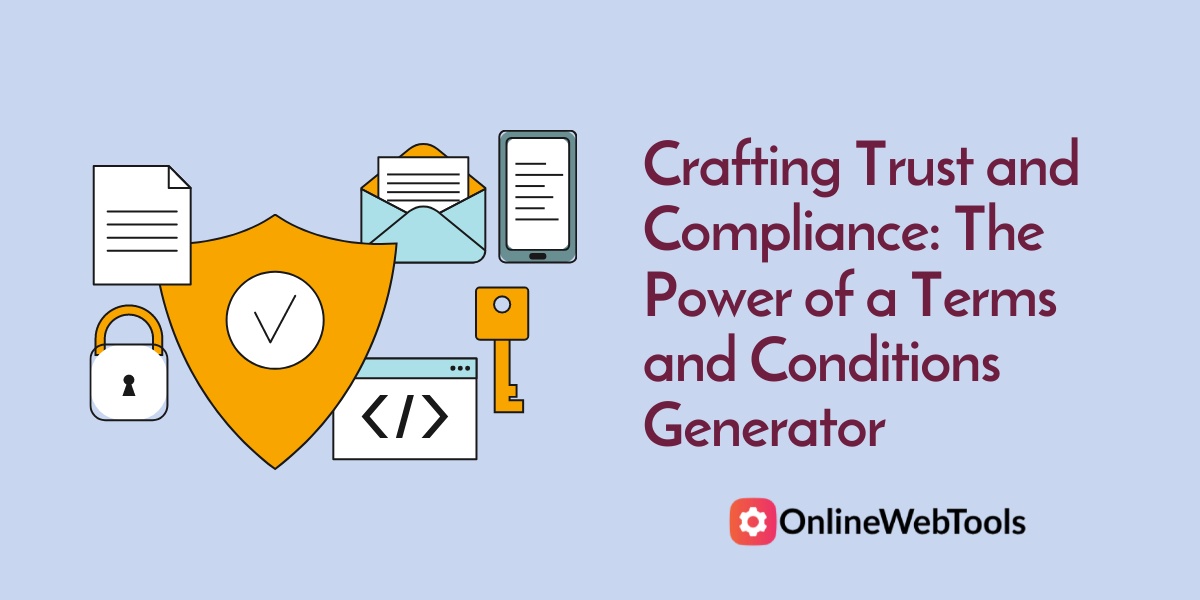 Crafting Trust and Compliance: The Power of a Terms and Conditions Generator