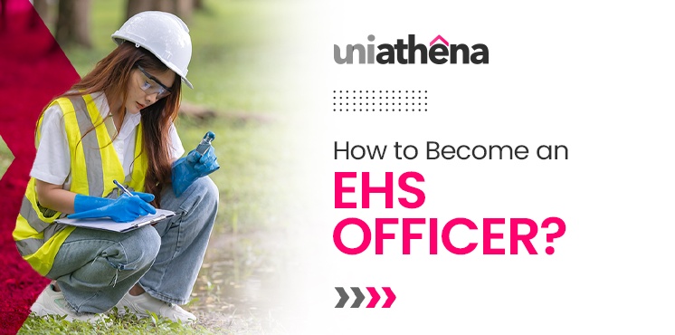 How to Pursue a Career as an EHS Officer