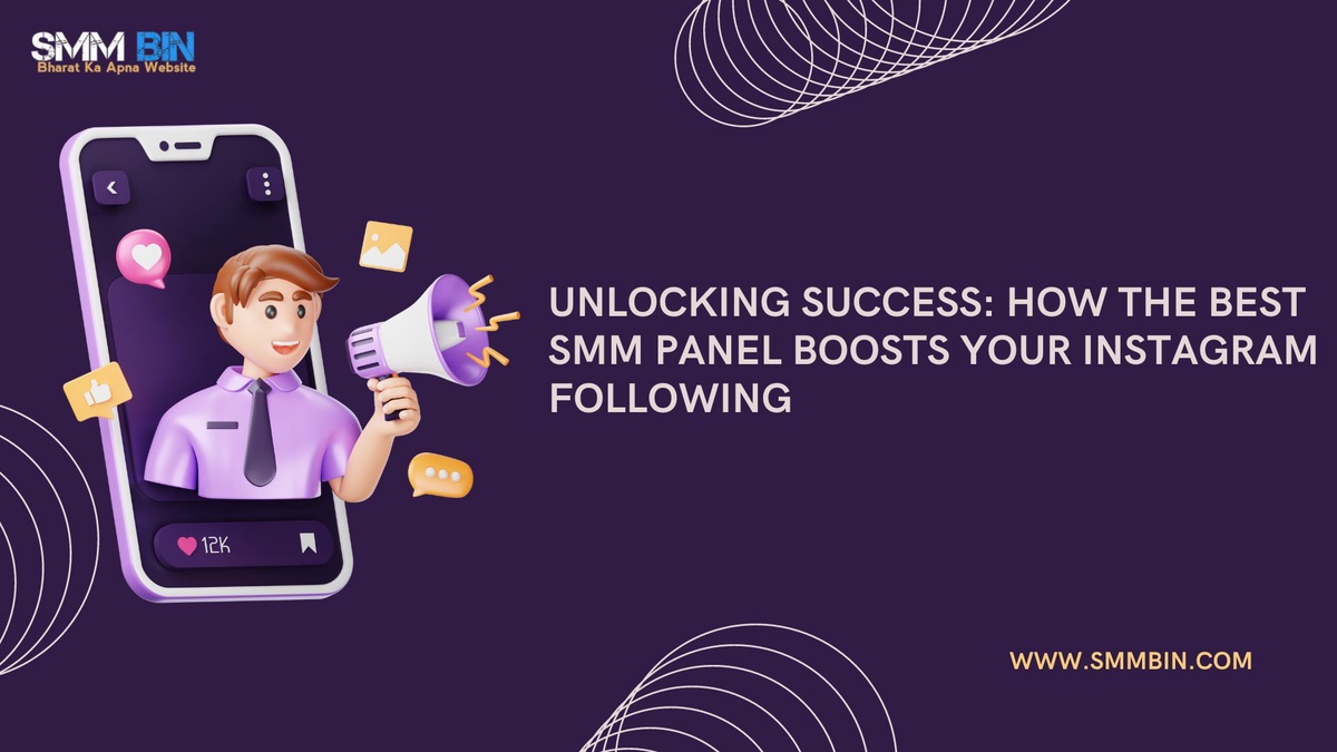Unlocking Success: How the Best SMM Panel Boosts Your Instagram Following