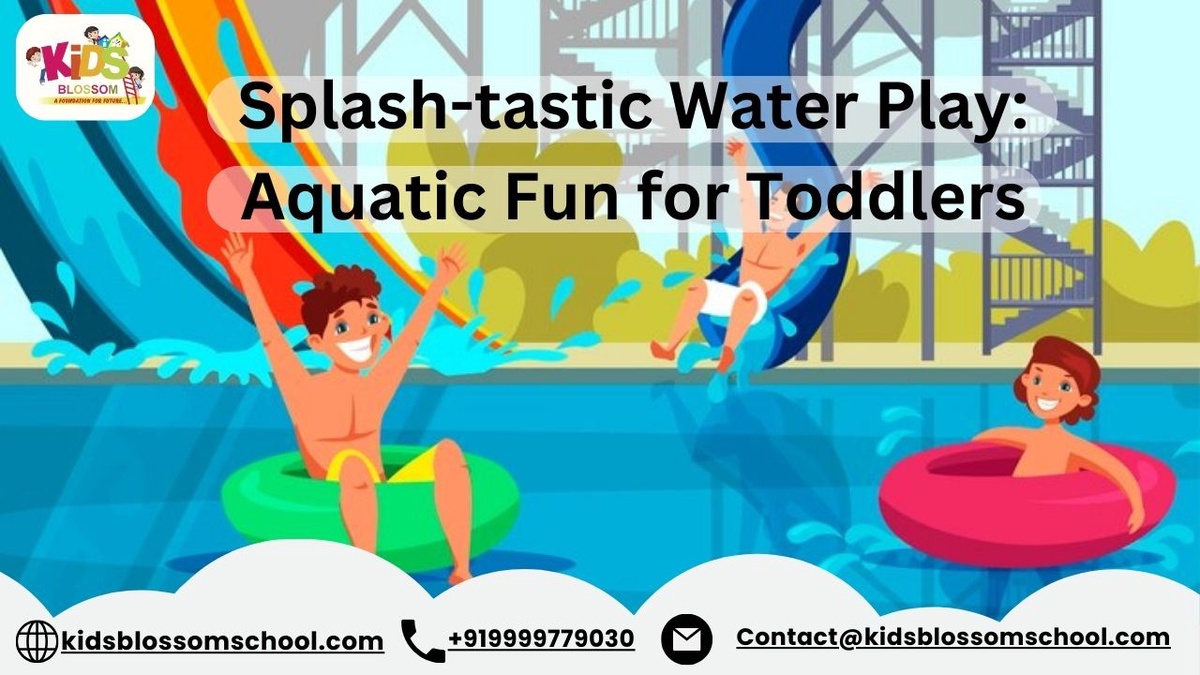 Splash-tastic Water Play: Aquatic Fun for Toddlers