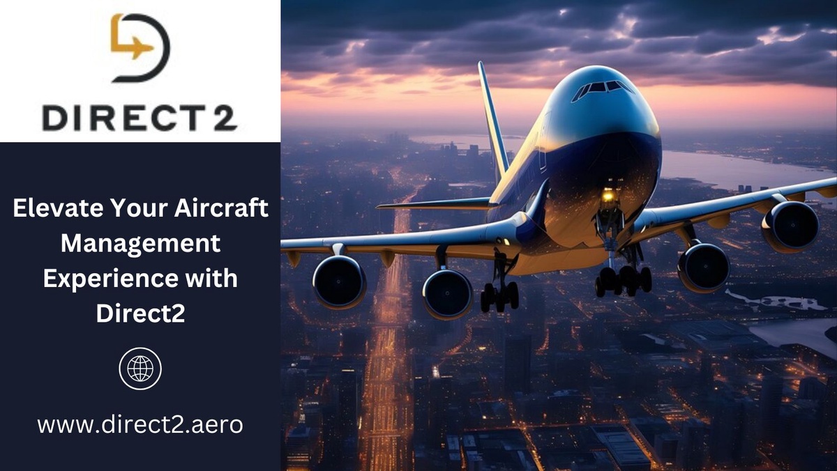 Elevate Your Aircraft Management Experience with Direct2: Private Aircraft and Maintenance Services