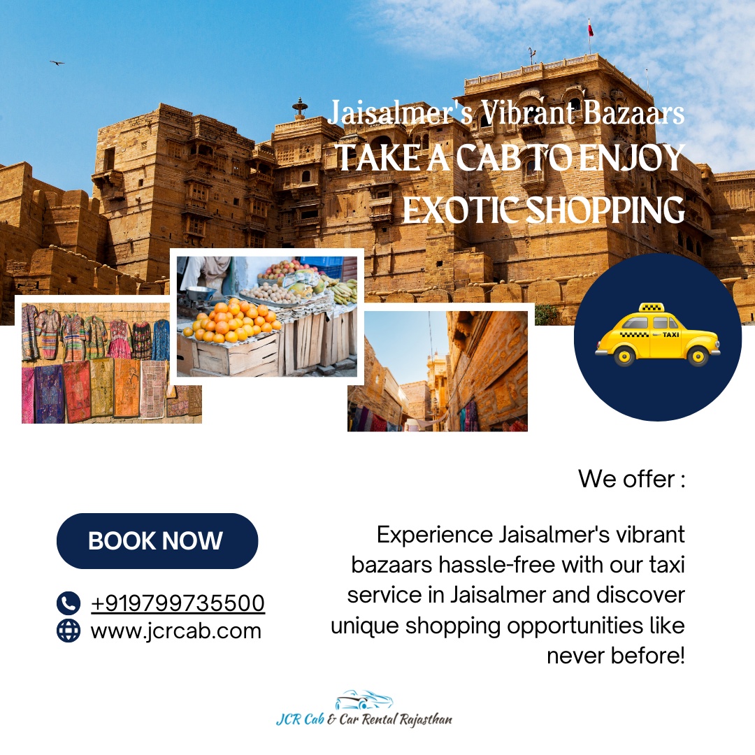 Jaisalmer's Vibrant Bazaars: Take a Cab to Enjoy Exotic Shopping