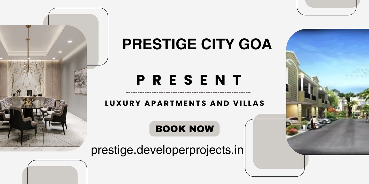 Prestige Project In Goa | Live Your Dreams In The Lap Of Nature