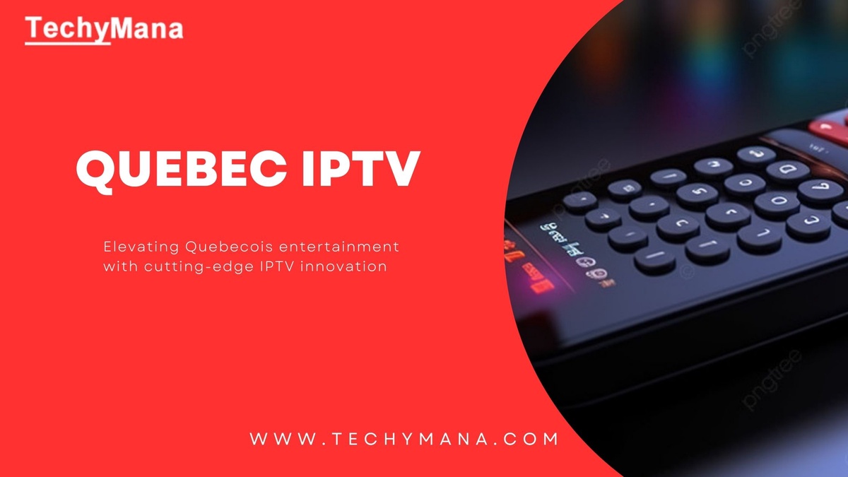 Redefining Entertainment in Quebec with IPTV Innovation