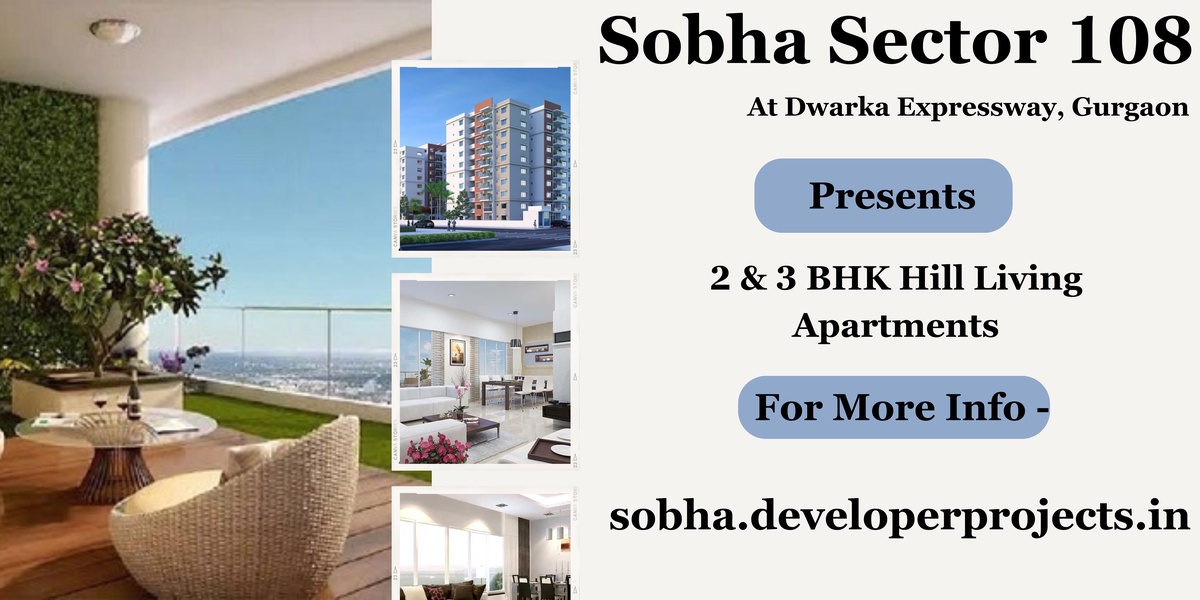 Sobha Sector 108 In Dwarka Expressway, Gurgaon - Where Excellence And Convenience Meet