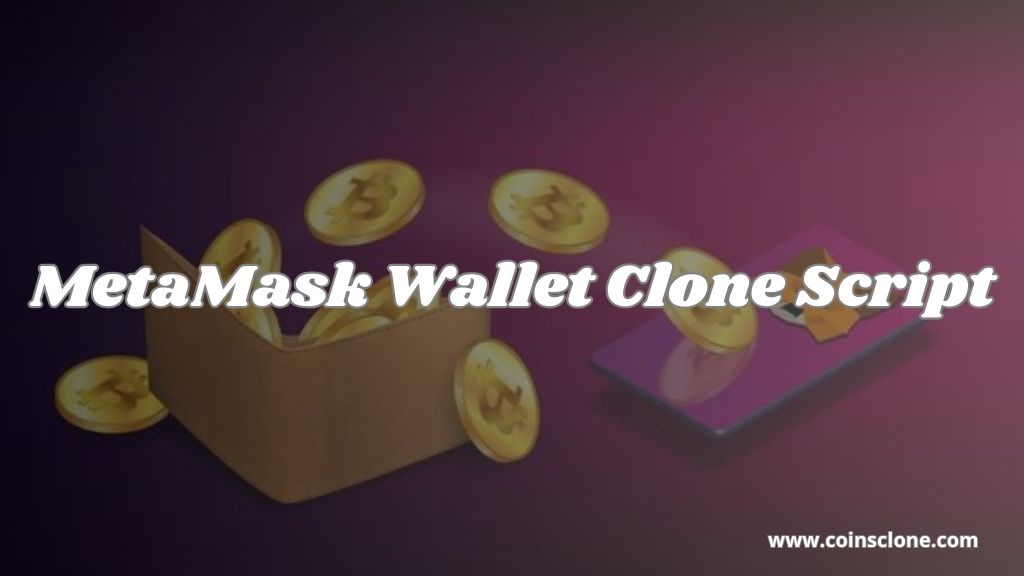 Start your wallet business using metamask wallet clone