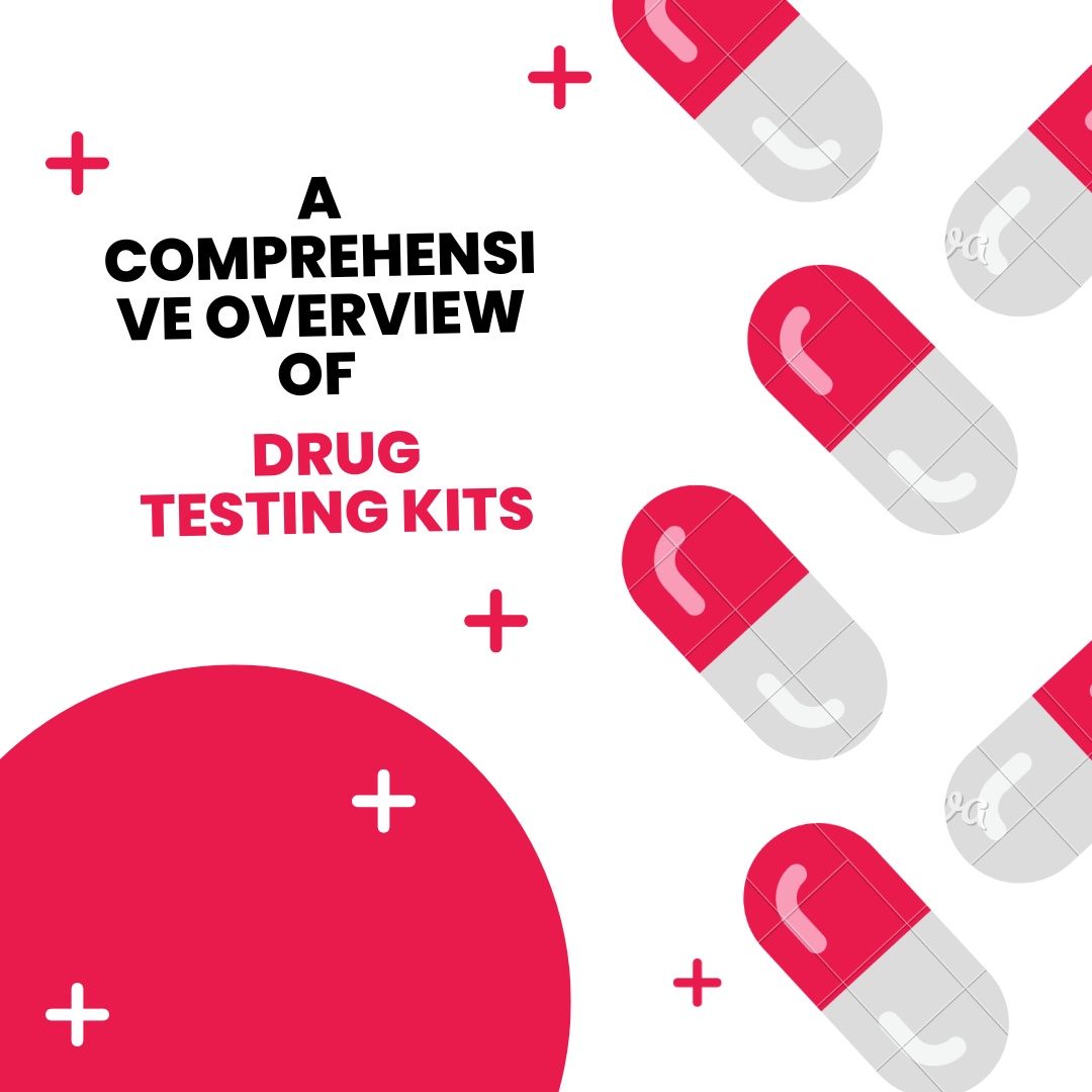 A Comprehensive Overview of Drug Testing Kits