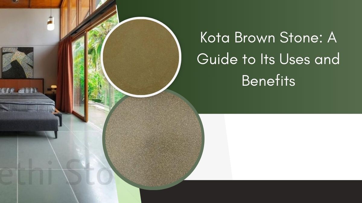 Kota Brown Stone: A Guide to Its Uses and Benefits