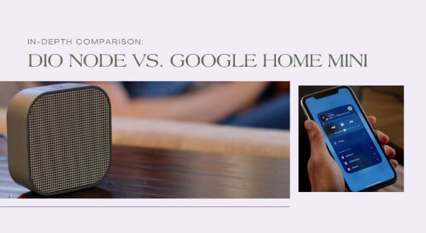 In-Depth Comparison: Dio Node vs. Google Home Mini