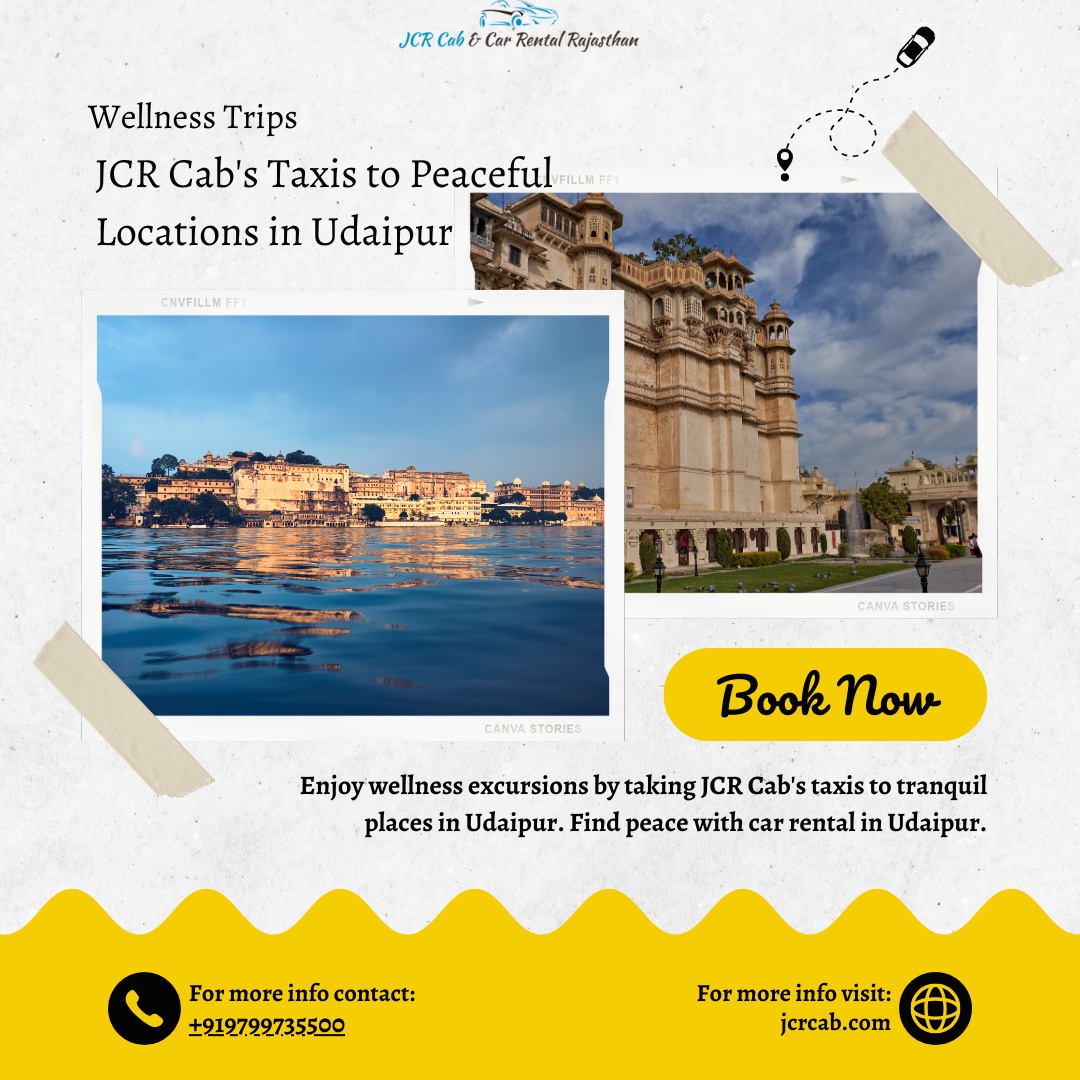 Wellness Trips: JCR Cab's Taxis to Peaceful Locations in Udaipur