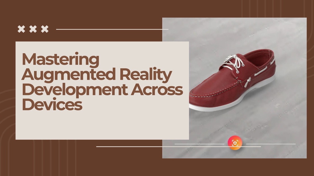 Mastering Augmented Reality Development Across Devices