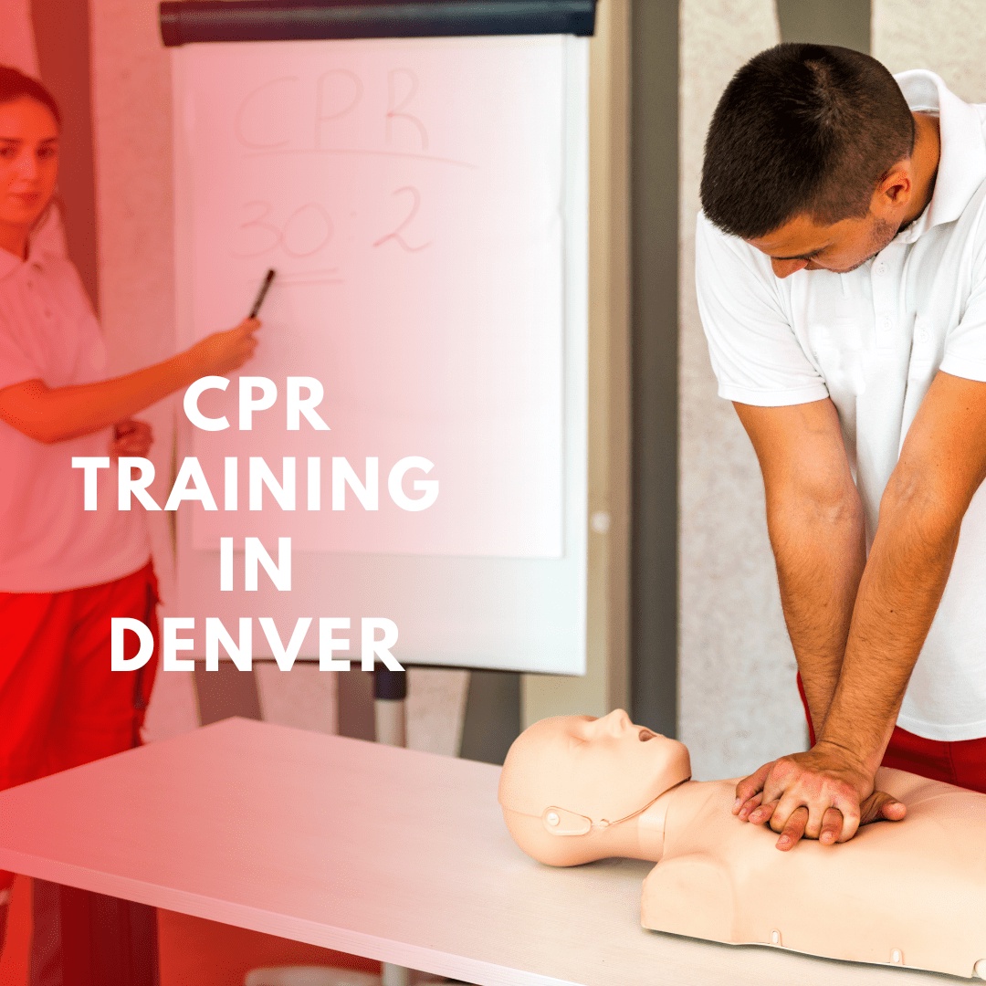 Saving Lives in Denver: The Importance of CPR Training