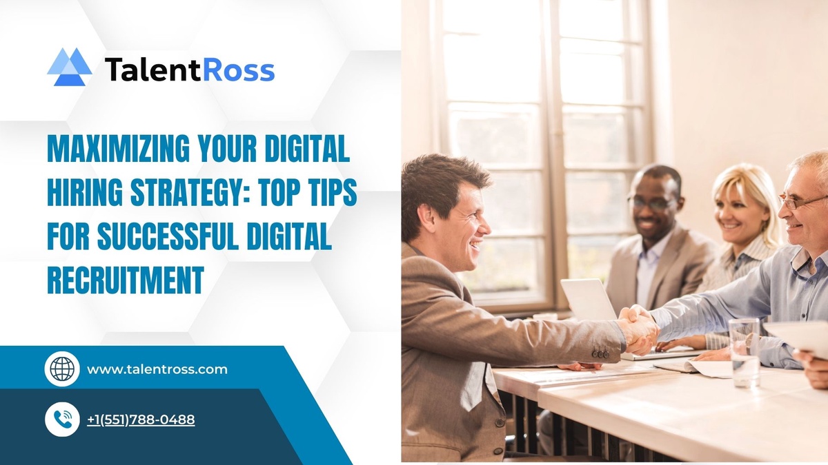 Maximizing Your Digital Hiring Strategy: Top Tips for Successful Digital Recruitment - TalentRoss