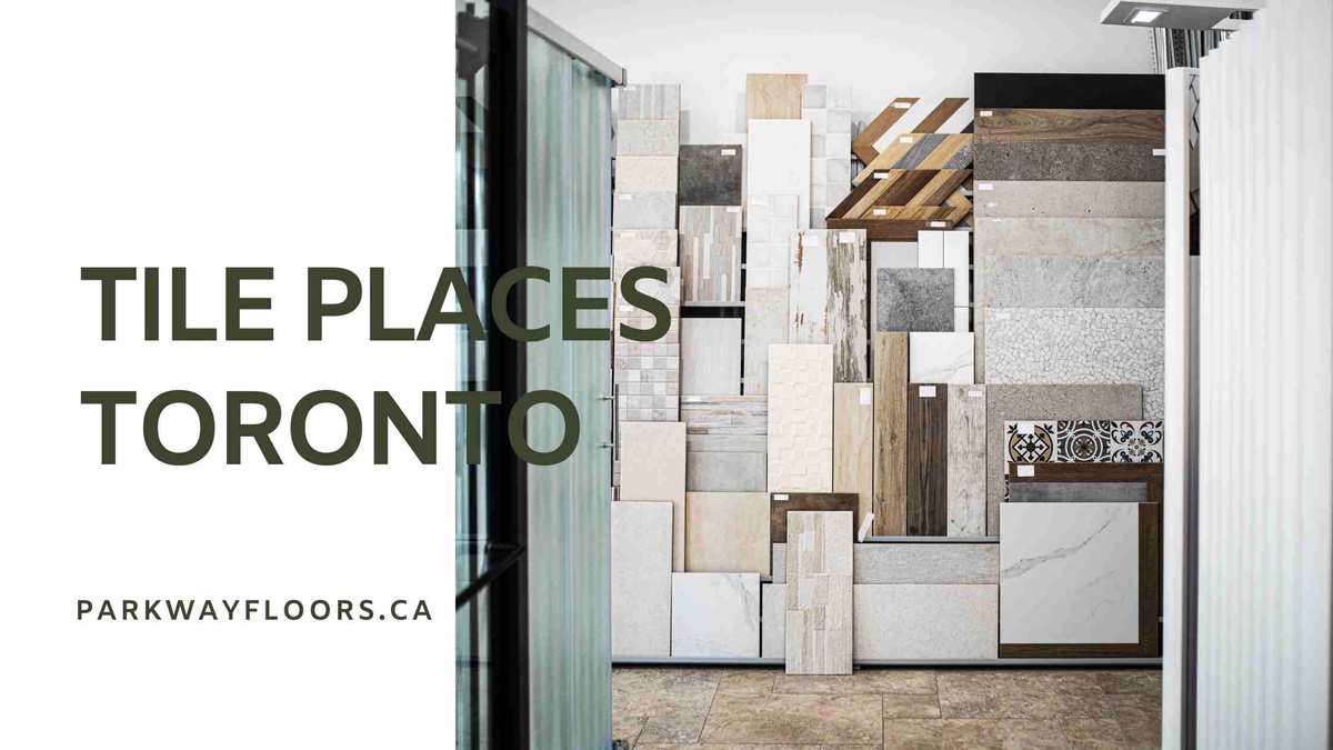 Discover the Best Tile Places Toronto